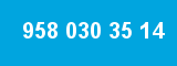 958 030 35 14 958 030 35 14